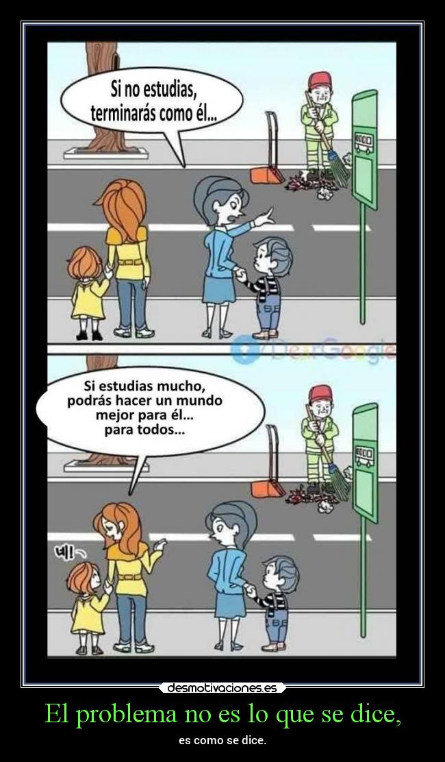 El problema no es lo que se dice, - 