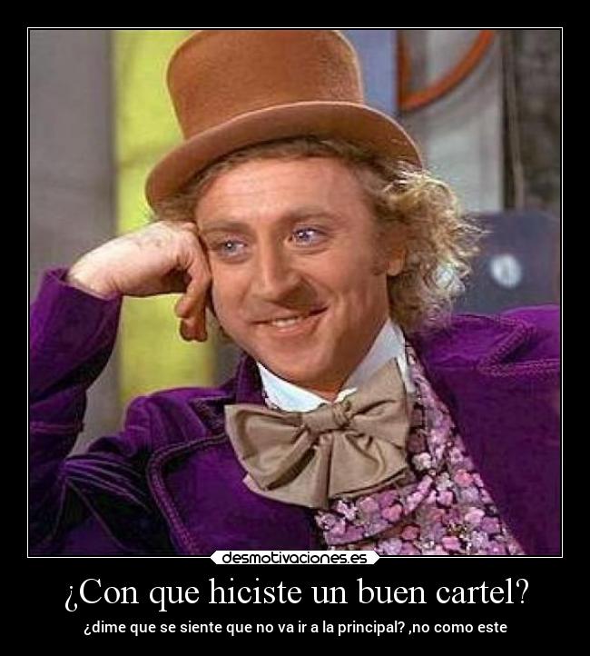 carteles memes williewonka principal carteles desmotivaciones