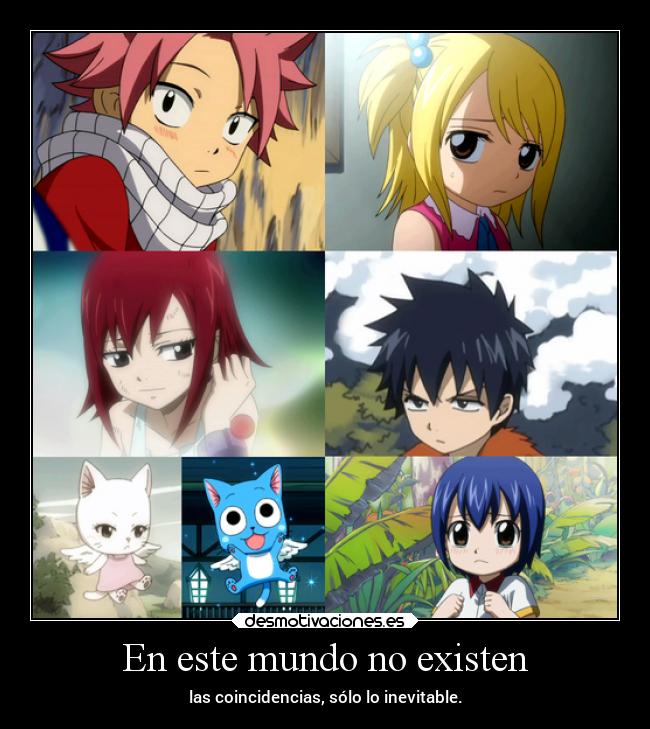 En este mundo no existen - las coincidencias, sólo lo inevitable.