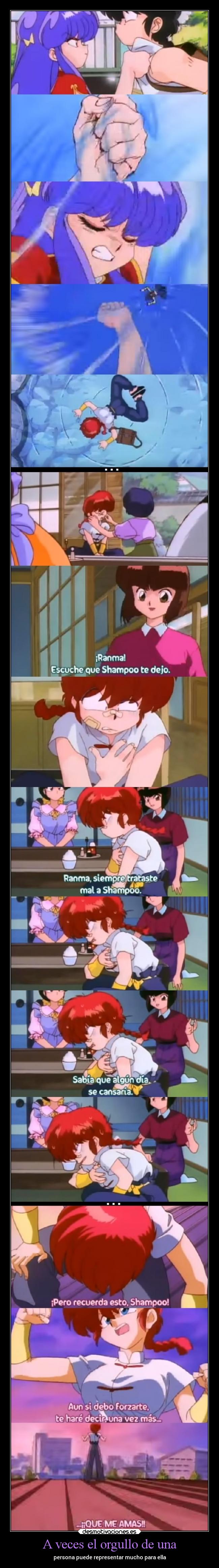 A veces el orgullo de una - persona puede representar mucho para ella