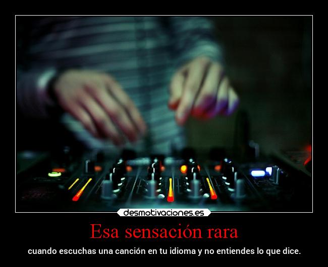 Esa sensación rara -