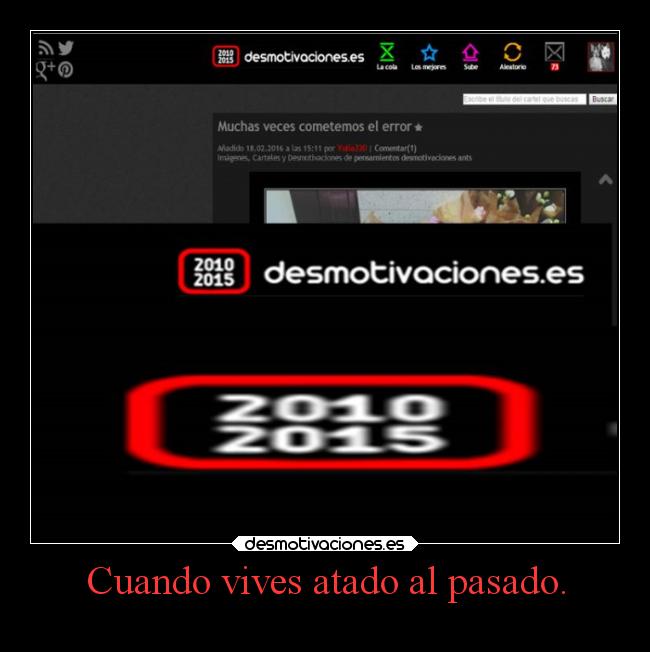 Cuando vives atado al pasado. -