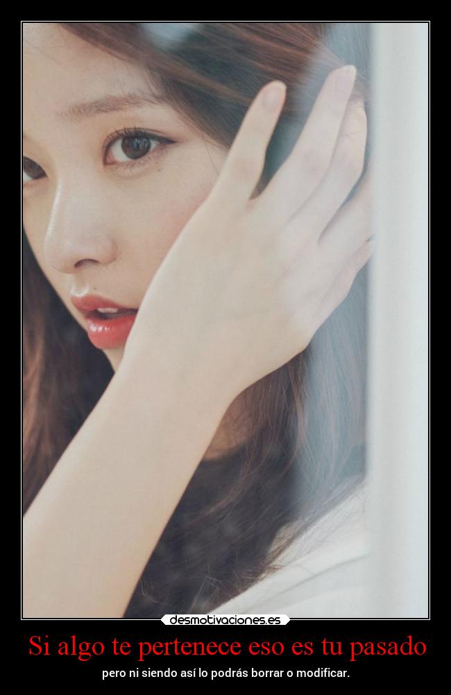 Si algo te pertenece eso es tu pasado - 