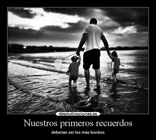 Nuestros primeros recuerdos - deberían ser los más bonitos