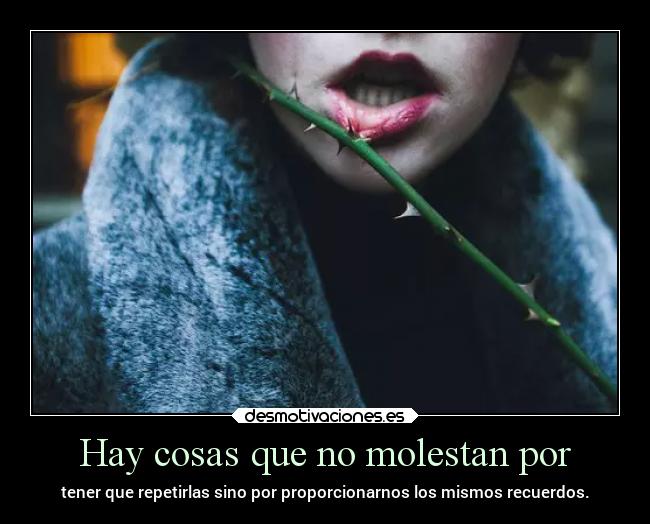 Hay cosas que no molestan por - 