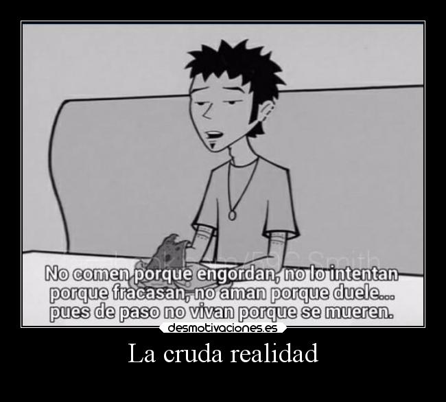 La cruda realidad -