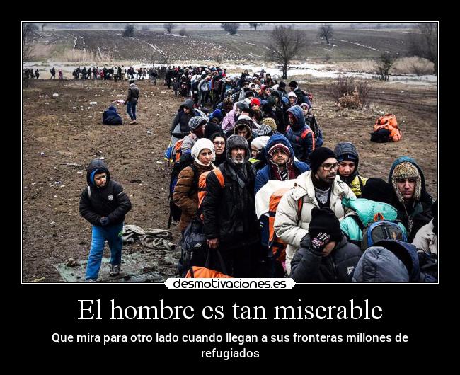 carteles sociedad refugiados miserable desmotivaciones