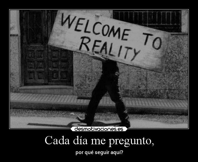 Cada día me pregunto, -