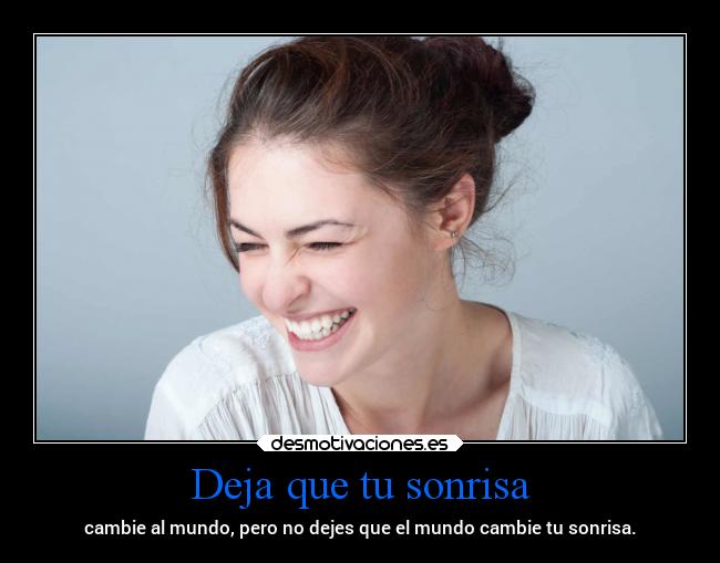 Deja que tu sonrisa -