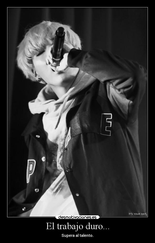 El trabajo duro... - Supera al talento.