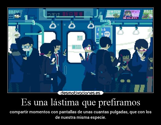 Es una lástima que prefiramos - 