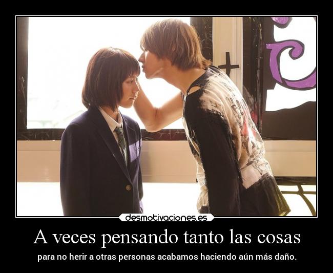 A veces pensando tanto las cosas - 