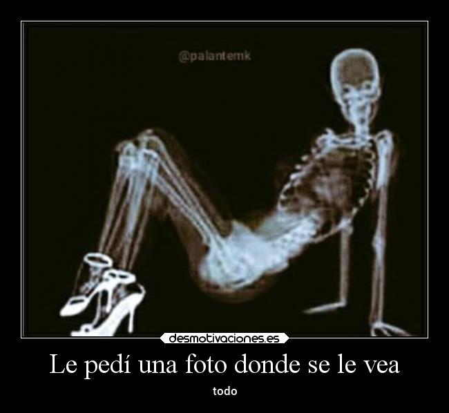 Le pedí una foto donde se le vea - todo