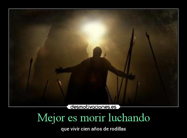 Mejor es morir luchando - 