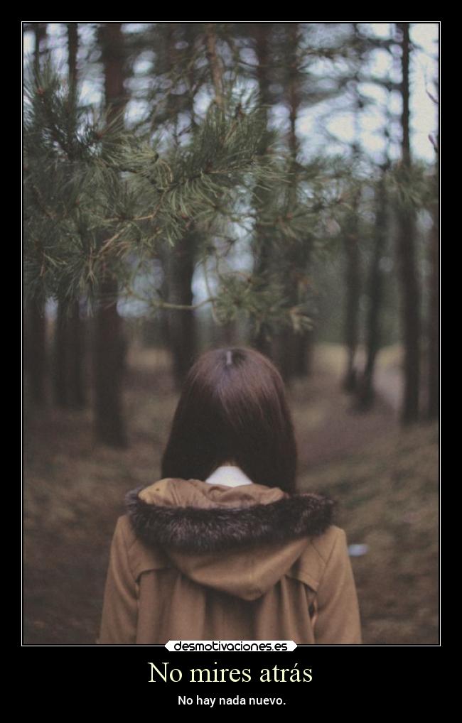 No mires atrás - No hay nada nuevo.