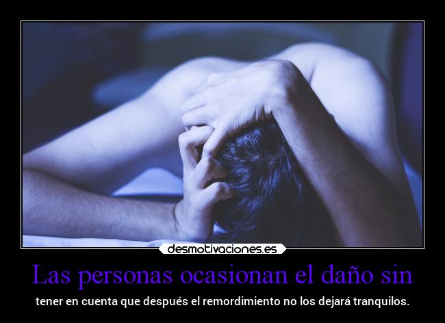 Las personas ocasionan el daño sin - 