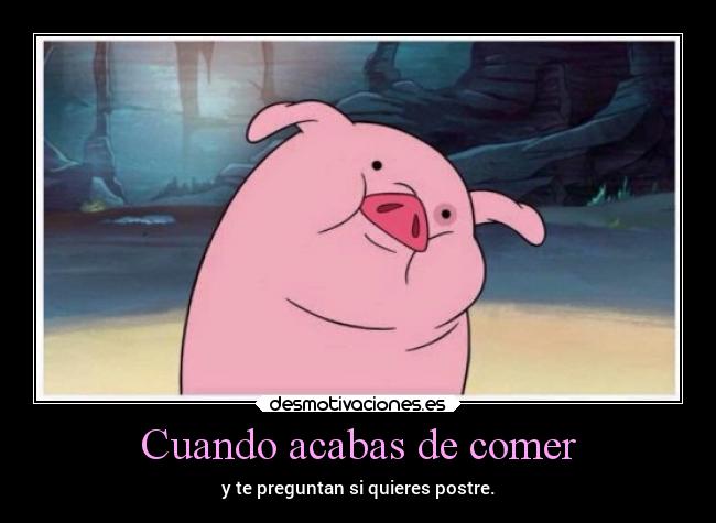 Cuando acabas de comer -