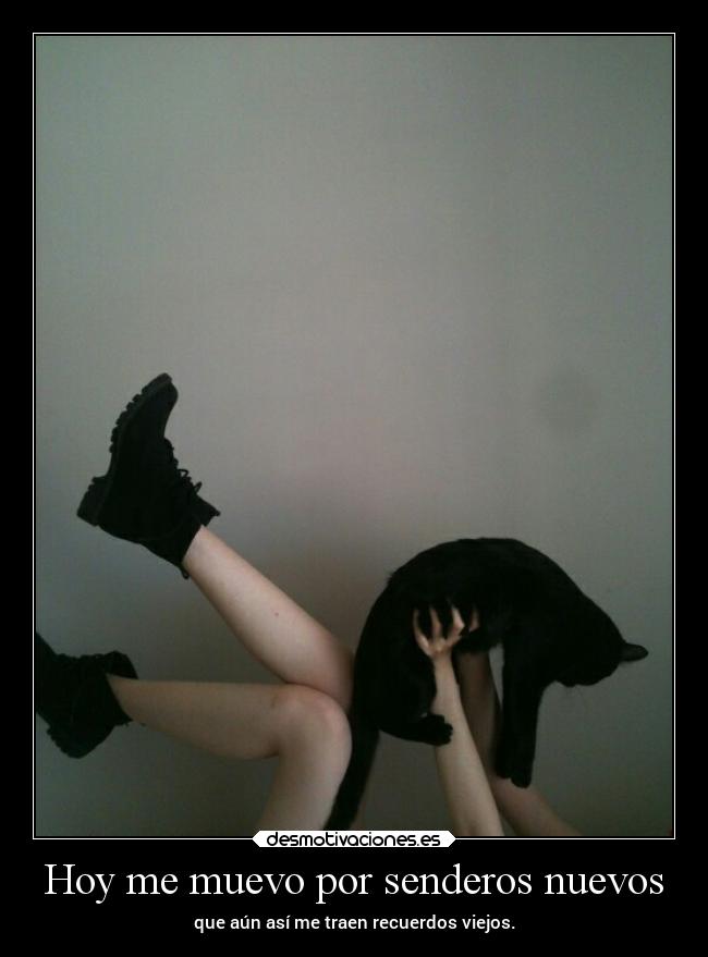 Hoy me muevo por senderos nuevos - 
