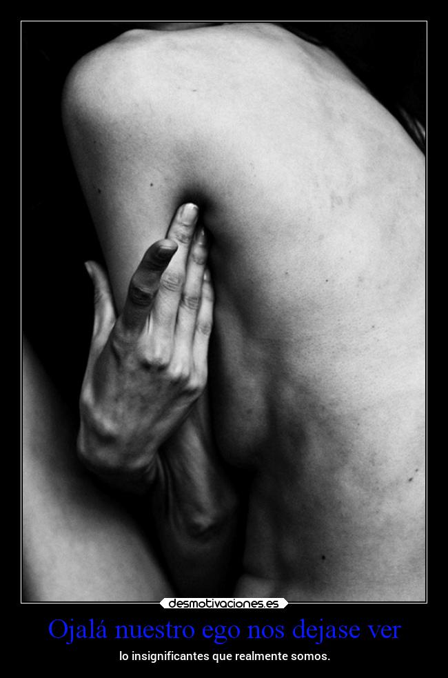 Ojalá nuestro ego nos dejase ver - 