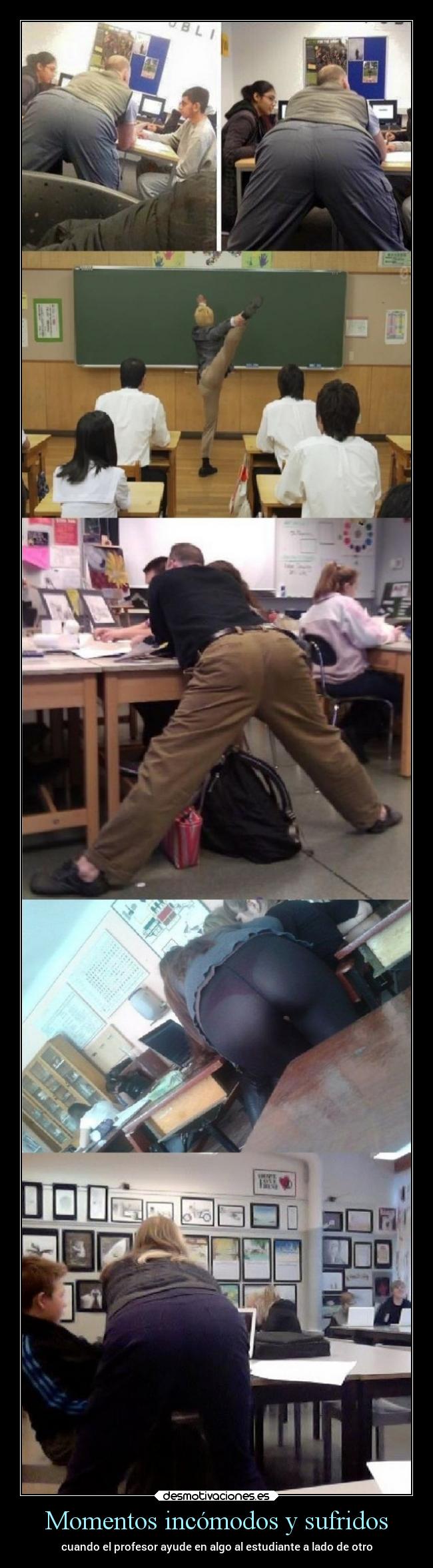 Momentos incómodos y sufridos - cuando el profesor ayude en algo al estudiante a lado de otro