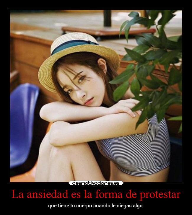 La ansiedad es la forma de protestar -