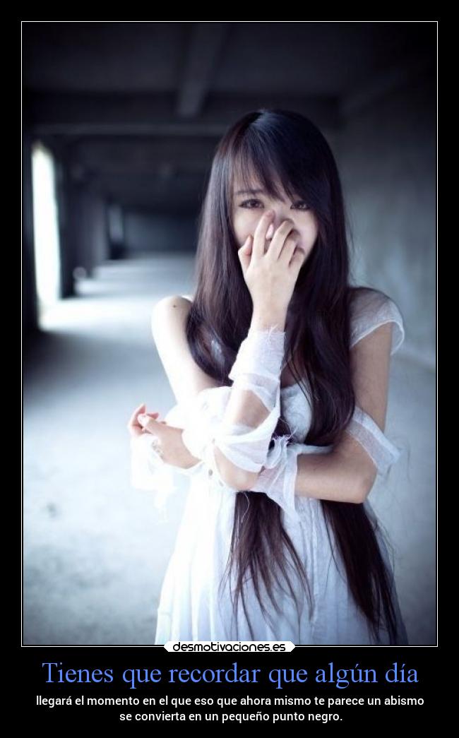 Tienes que recordar que algún día -