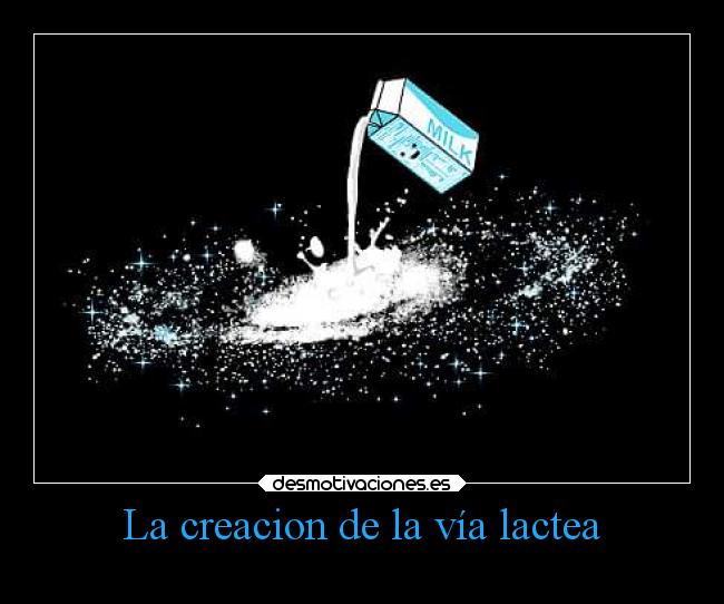 La creacion de la vía lactea -