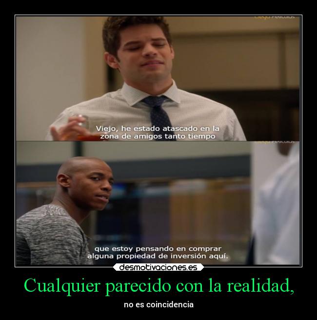 Cualquier parecido con la realidad, - no es coincidencia