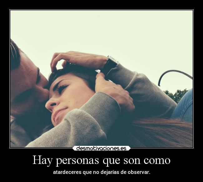 Hay personas que son como - 