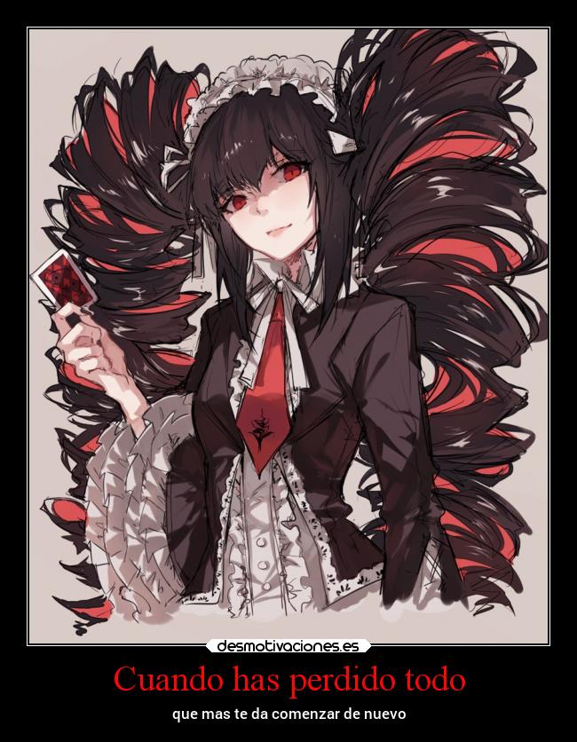 Cuando has perdido todo - que mas te da comenzar de nuevo
