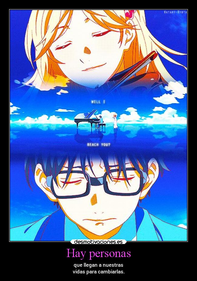 Hay personas - que llegan a nuestras
vidas para cambiarlas.