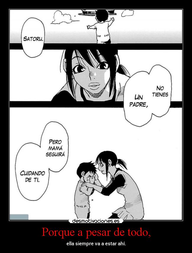 Porque a pesar de todo, - ella siempre va a estar ahí.