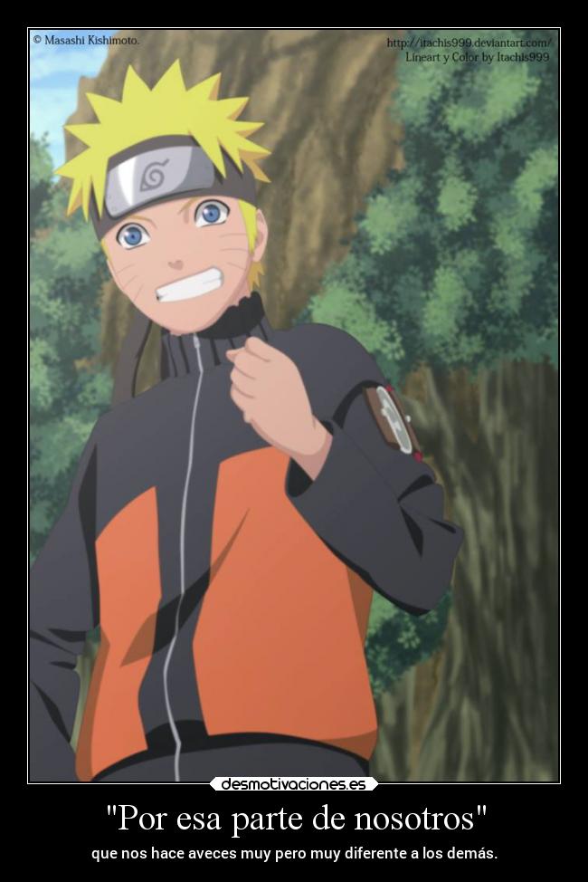 Por esa parte de nosotros - que nos hace aveces muy pero muy diferente a los demás.