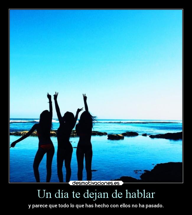 Un día te dejan de hablar - 