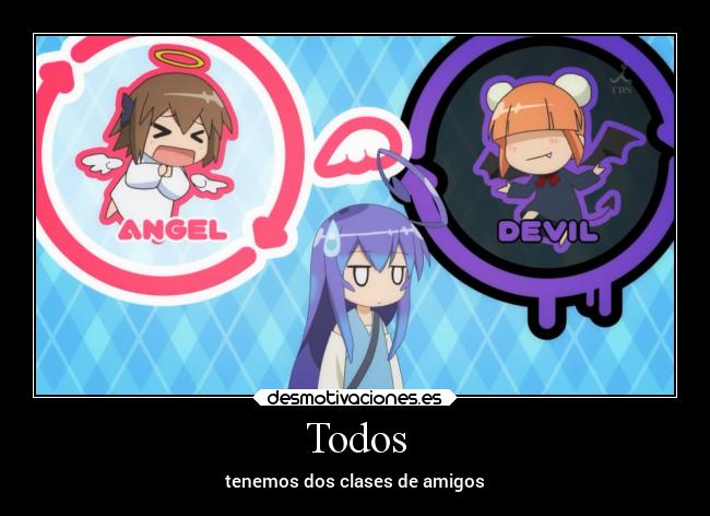 Todos - tenemos dos clases de amigos