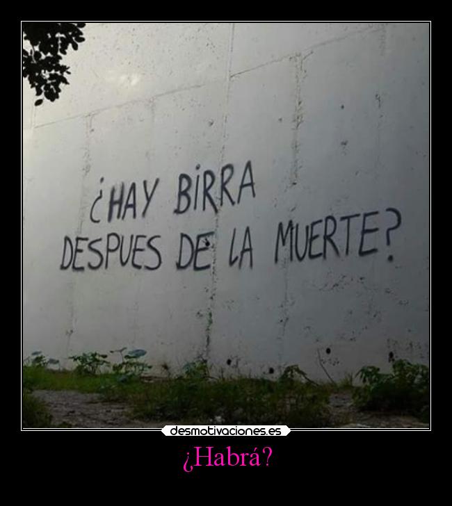 ¿Habrá? -
