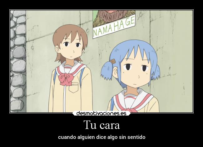 Tu cara - cuando alguien dice algo sin sentido