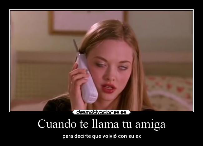 Cuando te llama tu amiga -