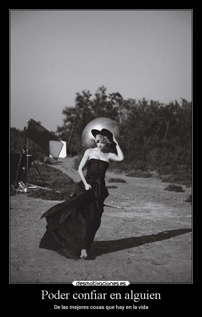 Poder confiar en alguien - De las mejores cosas que hay en la vida