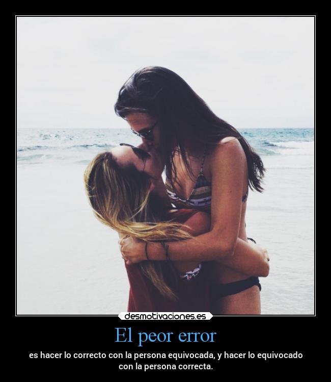 El peor error -