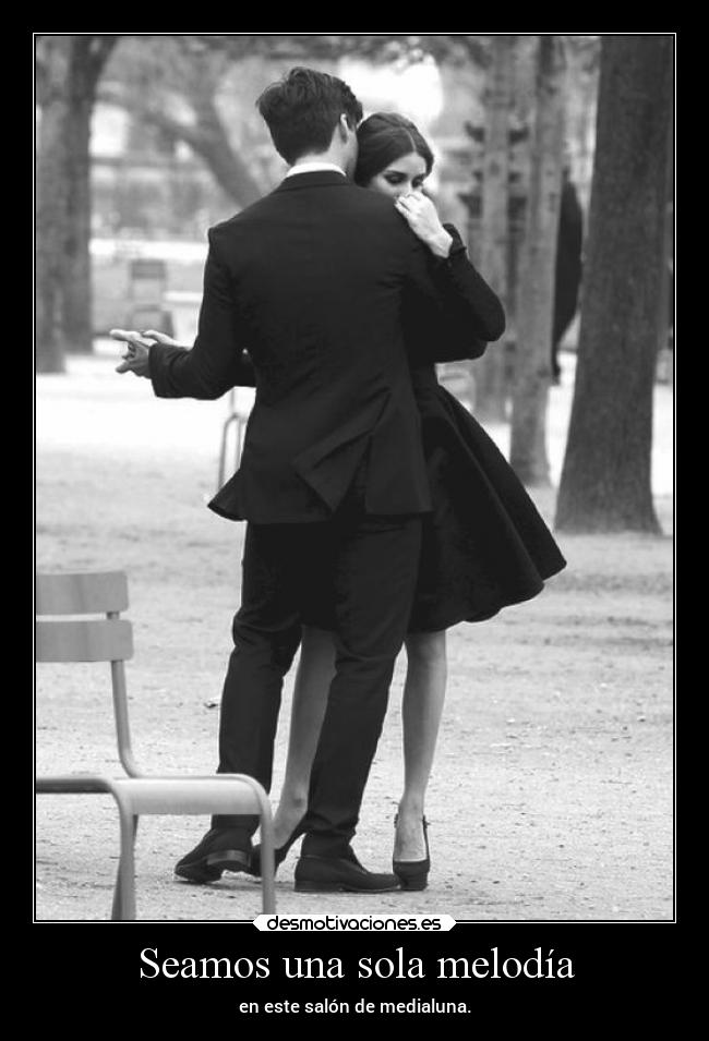 Seamos una sola melodía - en este salón de medialuna.