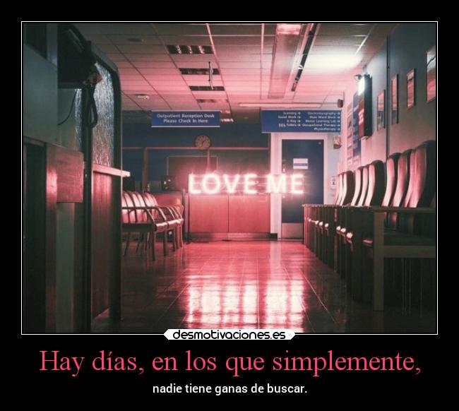 Hay días, en los que simplemente, - 