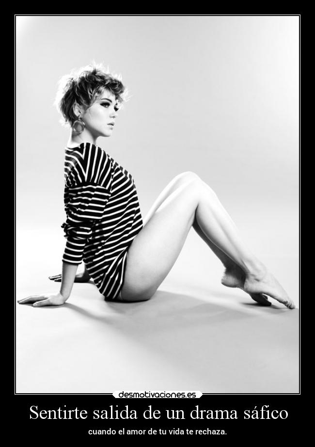 Sentirte salida de un drama sáfico - cuando el amor de tu vida te rechaza.