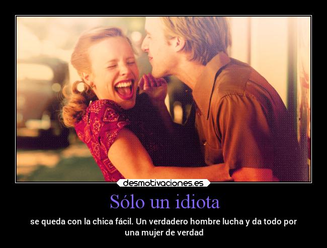 Sólo un idiota -