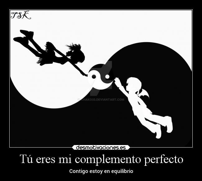 Tú eres mi complemento perfecto Desmotivaciones Tú eres mi complemento perfecto Desmotivaciones