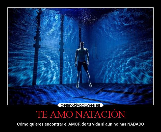 TE AMO NATACIÓN - Cómo quieres encontrar el AMOR de tu vida si aún no has NADADO