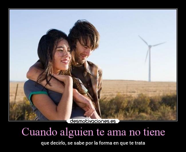 Cuando alguien te ama no tiene -