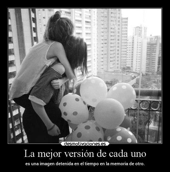 La mejor versión de cada uno -