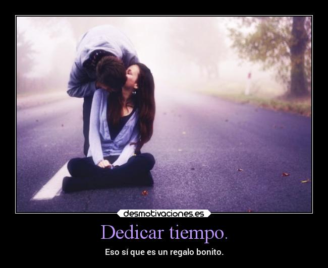 Dedicar tiempo. - 
