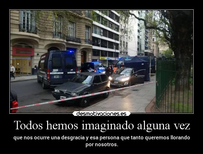 Todos hemos imaginado alguna vez -